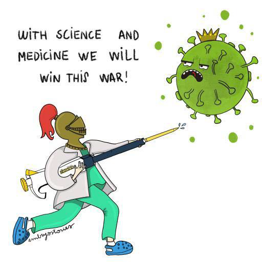 a person dressed like a nurse or doctor, wearing a medieval helmet and wielding a syringe as a lancet aimed at a cartoon of a COVID-19 particle, reads 'with science and medicine we will win this war!'